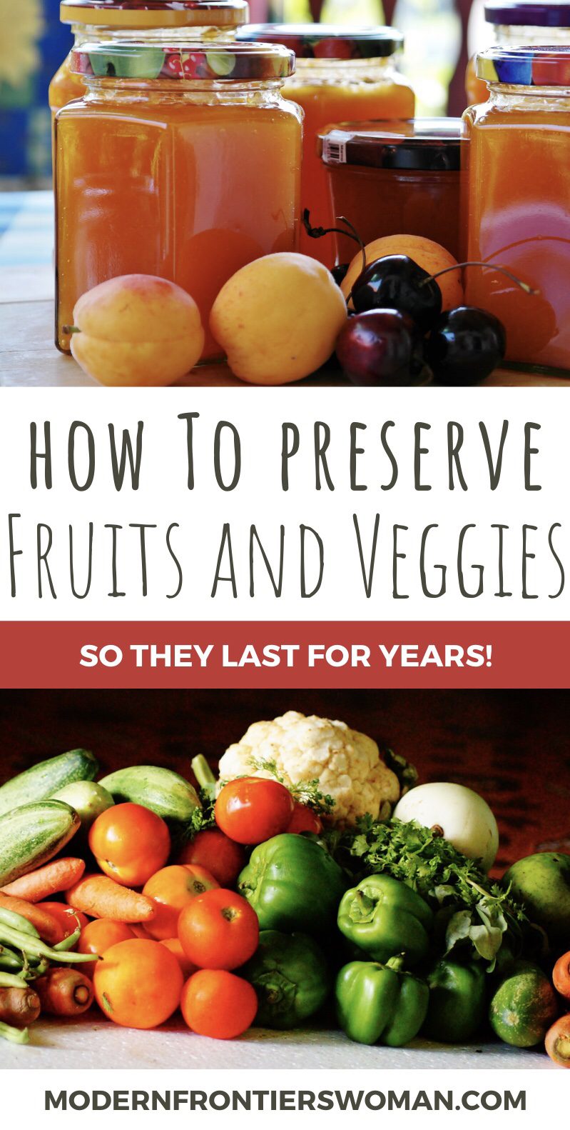 How to preserve fruits and veggies so they last for years 8 Ways to Preserve Your Harvest