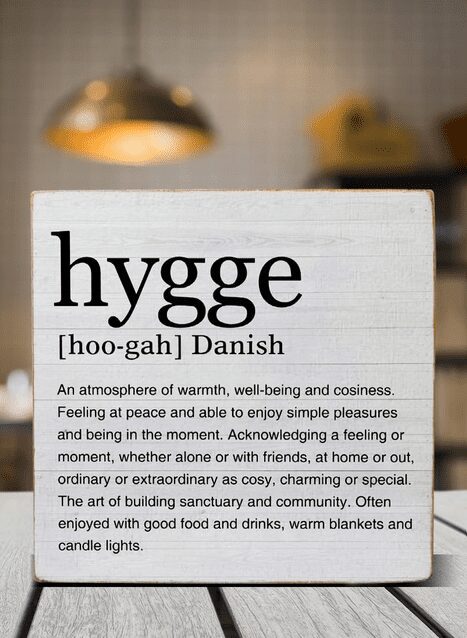 hygge sign Hygge Home Design Ideas to Feed Your Mental Health